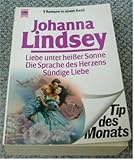 Liebe unter heißer Sonne Die Sprache des Herzens Sündige Liebe - Johanna Lindsey