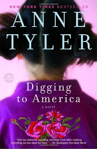 Digging to America: A Novel by Anne Tyler