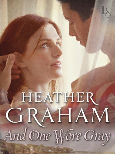 And One Wore Gray: Civil War Series (Cameron Family Book 5) by Heather Graham