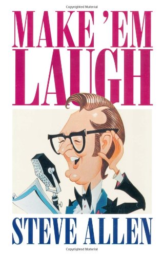Make 'em laugh by Steve Allen