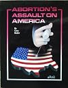 Abortion's Assult on America