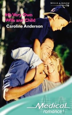 His Very Own Wife and Child (Medical Romance)
