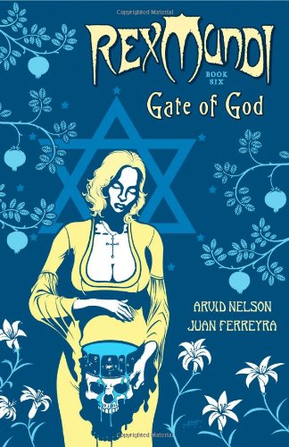 Rex Mundi Volume 6: Gate of God by Arvid Nelson