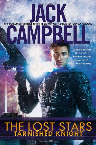 The Lost Stars: Tarnished Knight by Jack Campbell