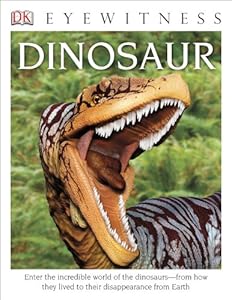 DK Eyewitness Books: Dinosaur by David Lambert