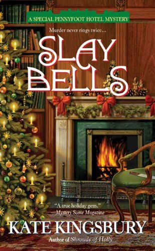 Slay Bells (A Special Pennyfoot Hotel Myst) by Kate Kingsbury