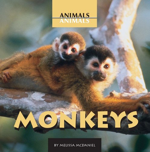 Monkeys (Animals, Animals) by Melissa McDaniel