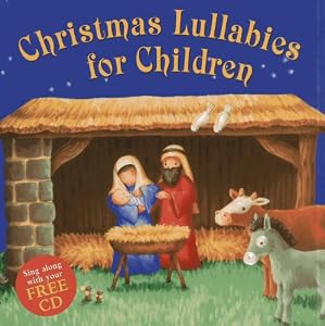 Christmas Lullabies For Children: Sing Along With Your Free CD