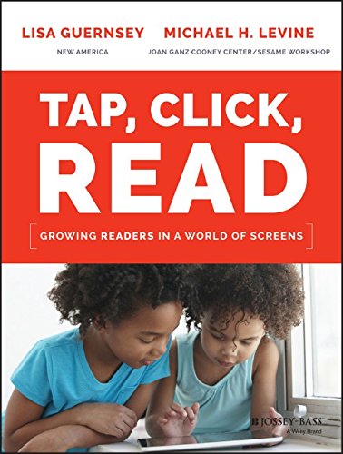 Tap, Click, Read: Growing Readers in a World of Screens by Lisa Guernsey