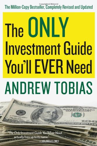 The Only Investment Guide You'll Ever Need by Andrew Tobias