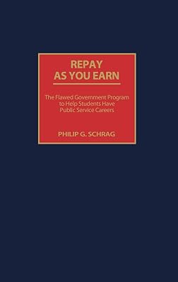 Repay As You Earn: The Flawed Government Program to Help Students Have Public Service Careers