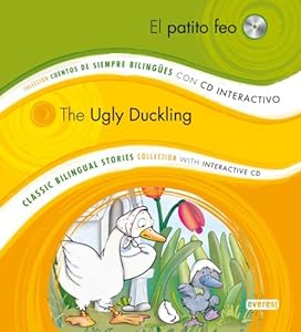 El Patito Feo / The Ugly Duckling (Coleccion Cuentos de Siempre Bilingues/Classic Bilingual Stories Collection) (Spanish Edition)