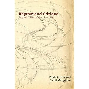 Rhythm and Critique: Technics, Modalities, Practices (Technicities) by Paola Crespi
