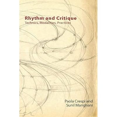 Rhythm and Critique: Technics, Modalities, Practices (Technicities)