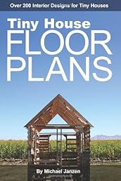 Tiny House Floor Plans: Over 200 Interior Designs for Tiny Houses (Volume 1)