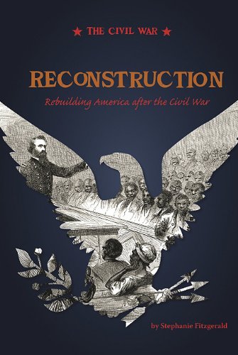 Reconstruction; Rebuilding America after the Civil War (Civil War (Compass Point Paperback)) by Stephanie Fitzgerald