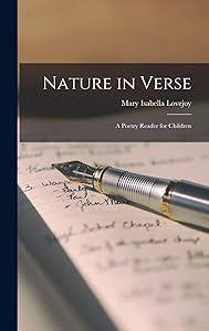 Nature in Verse: A Poetry Reader for Children by Mary Isabella Lovejoy