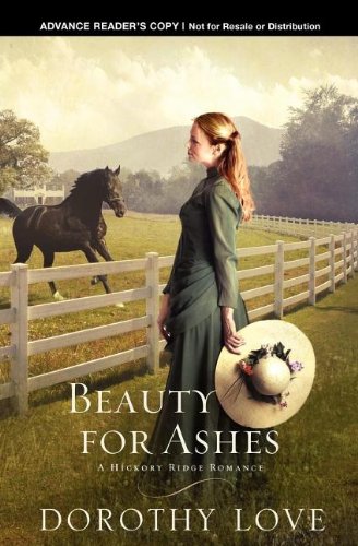 Beauty for Ashes by Dorothy Love