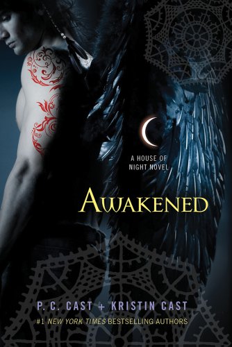Awakened: A House of Night Novel by P. C. Cast