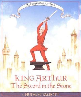 Tales of King Arthur: The Sword in the Stone (Books of Wonder)