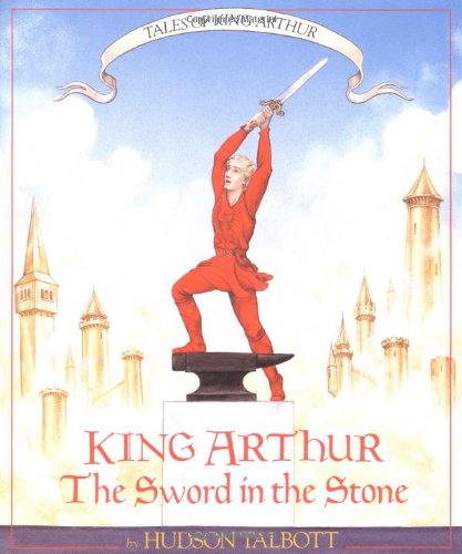 Tales of King Arthur: The Sword in the Stone (Books of Wonder) by Hudson Talbott