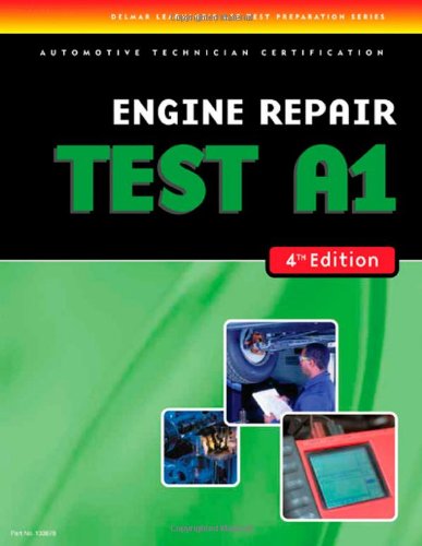 ASE Test Preparation- A1 Engine Repair by Cengage Learning Delmar
