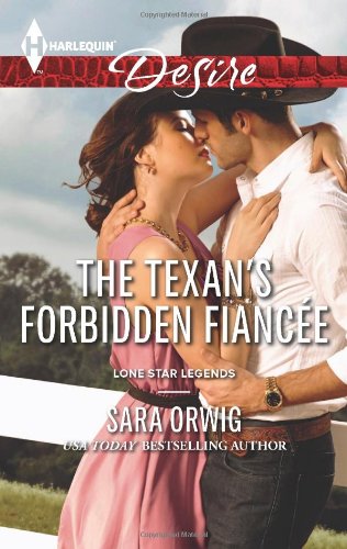The Texan's Forbidden Fiancee by Sara Orwig