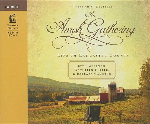 An Amish Gathering: Life in Lancaster County by Beth Wiseman