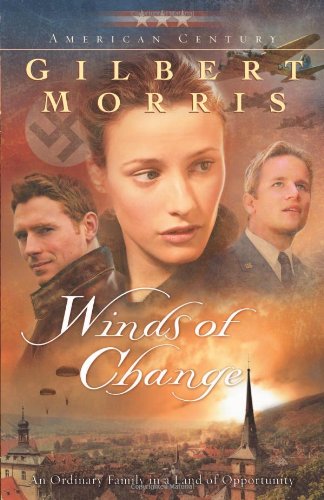 Winds of Change (Originally A Time of War) (American Century Series #5) by Gilbert Morris