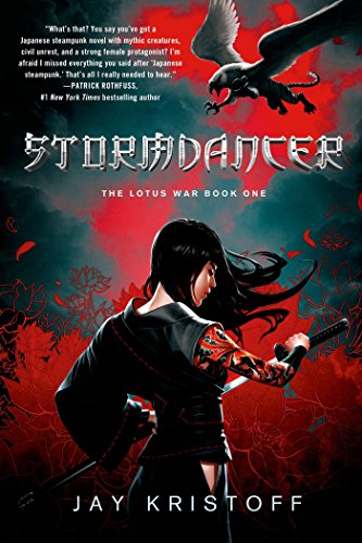 Stormdancer: The Lotus War Book One by Jay Kristoff