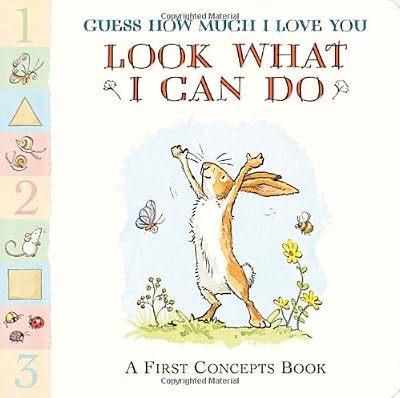 Guess How Much I Love You: Look What I Can Do: A First Concepts Book