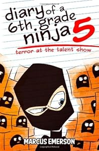 Diary of a 6th Grade Ninja 5: Terror at the Talent Show