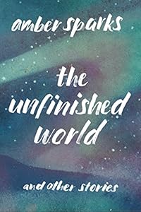 The Unfinished World and Other Stories