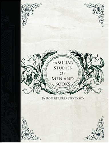 Familiar Studies Of Men And Books by Robert Louis Stevenson