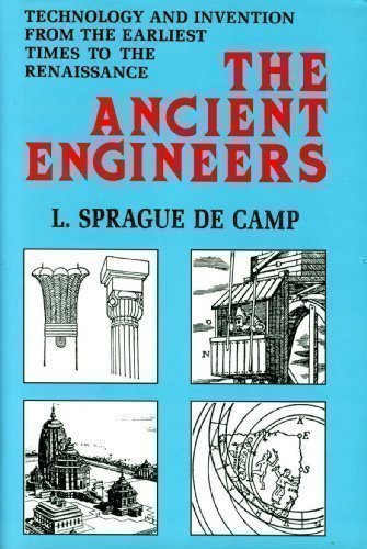 The ancient engineers by L Sprague De Camp