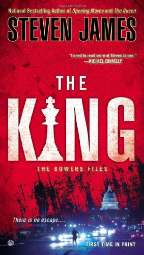 The King: The Bowers Files by Steven James