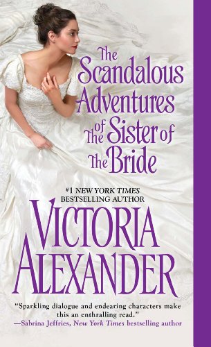 The Scandalous Adventures of the Sister of the Bride (Millworth Manor Book 3) by Victoria Alexander