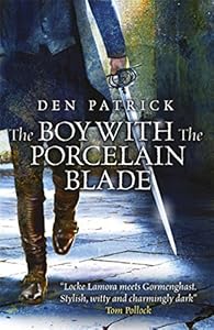 The Boy with the Porcelain Blade by Den Patrick