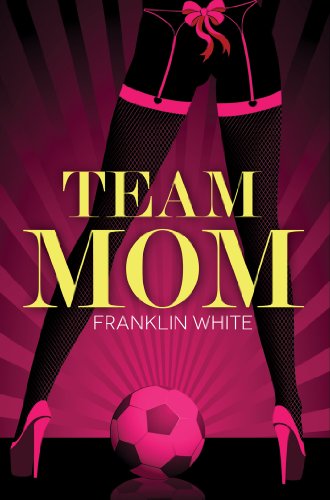 Team Mom by Franklin White