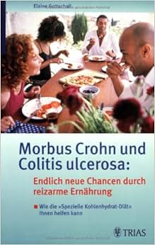 Morbus Crohn und Colitis ulcerosa: Endlich neue Chancen durch reizarme ...