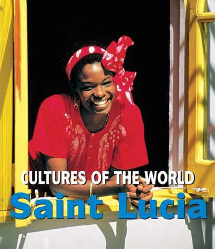 Saint Lucia (Cultures of the World) by Tamra Orr