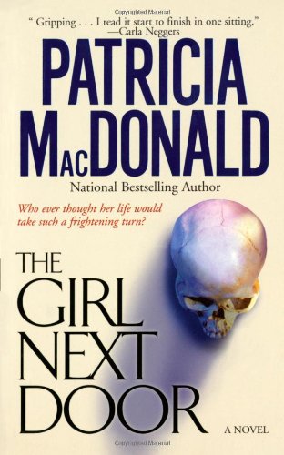 The Girl Next Door: A Novel by Patricia MacDonald