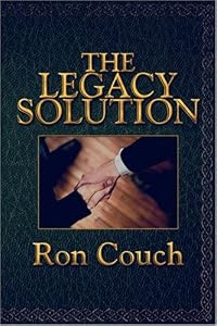 The Legacy Solution by Ron Couch