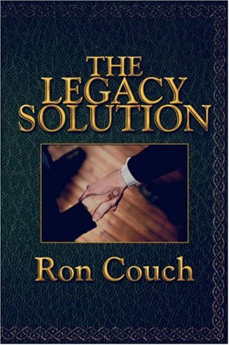 The Legacy Solution by Ron Couch