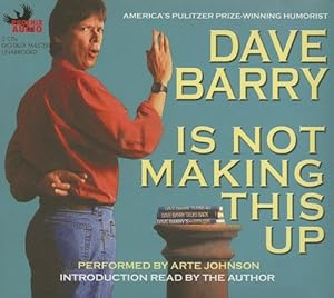 Dave Barry Is Not Making This Up