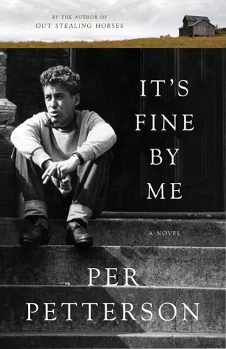 It's Fine By Me: A Novel by Per Petterson
