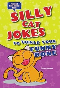 Silly Cat Jokes to Tickle Your Funny Bone by Doreen Gonzales