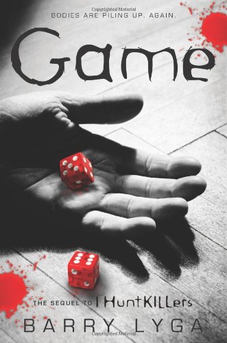 Game: The Sequel to "I Hunt Killers" by Barry Lyga