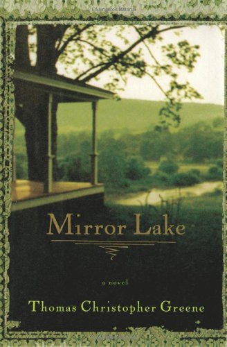 Mirror Lake: A Novel by Thomas Christopher Greene