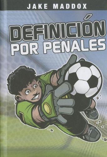 Definici&oacute;n por Penales by Jake Maddox